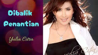 Download lagu Yulia Citra - Dibalik Penantian mp3