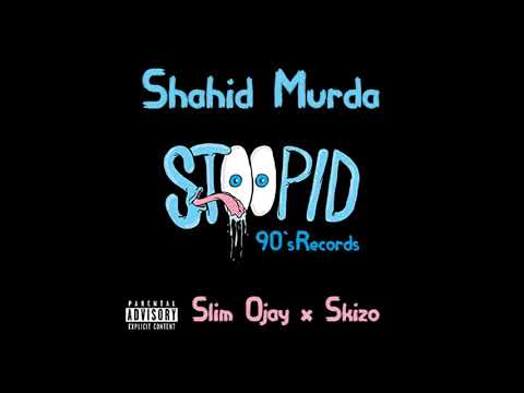 Shahid Murda - Balid ft Skizo & Slim Ojay  ( Prod by Slim Ojay )
