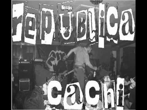 REPUBLICA CACHI - QUE SE PUDRA TODO