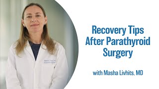 Recovery Tips After Parathyroid Surgery | UCLA Endocrine Center