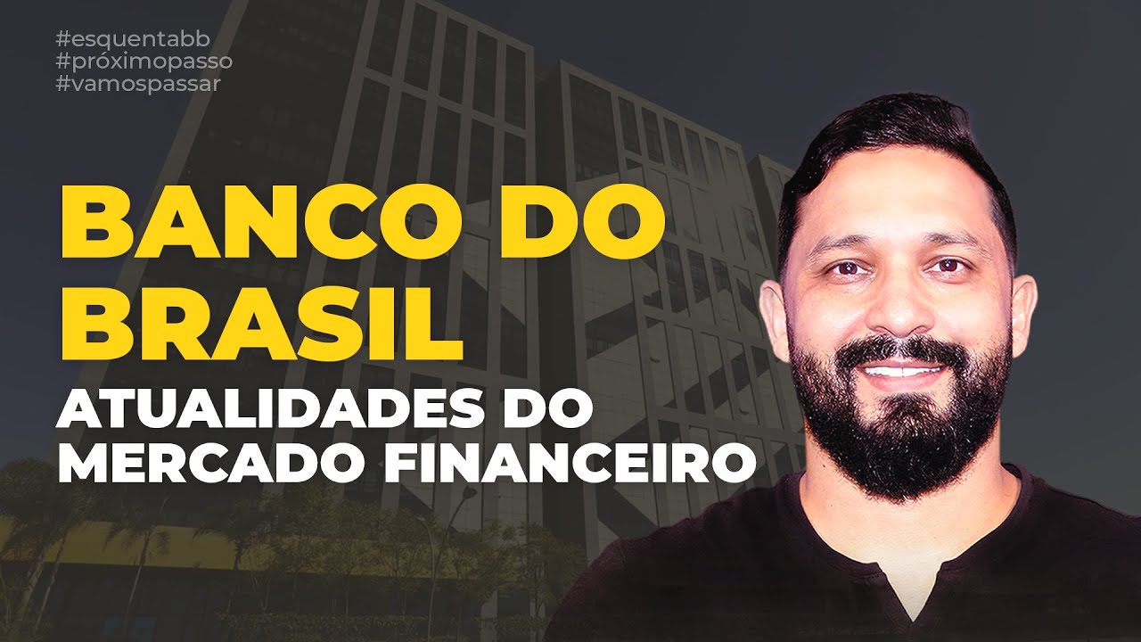 CONCURSO BANCO DO BRASIL | ATUALIDADES DO MERCADO FINANCEIRO
