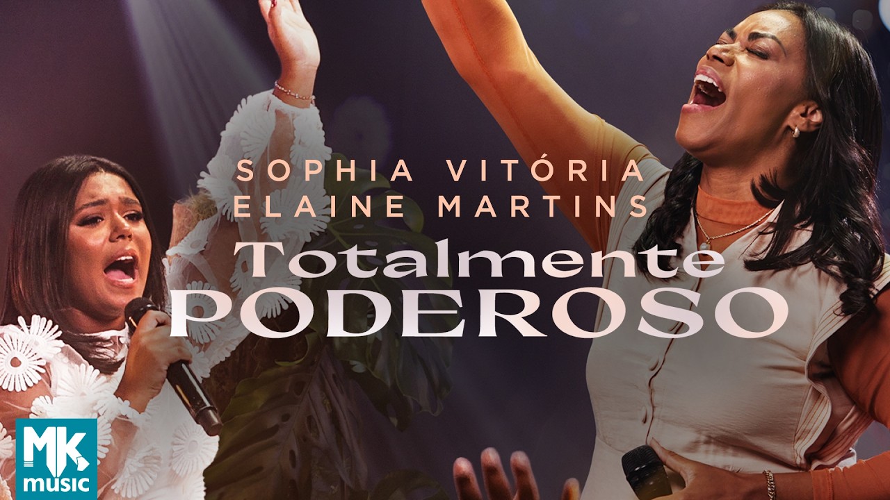 Sophia Vitória e Elaine Martins - Totalmente Poderoso (Ao Vivo)