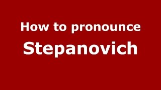 How to pronounce Stepanovich