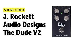 J Rockett Audio Designs The Dude - What To Know & Where To
