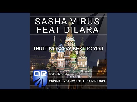 I Built Moscow, Next To You (Luca Lombardi Remix)