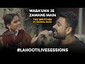 Waba’unn Je Zamane Main - The Sketches Ft. Marwal Murk - Lahooti Live Sessions