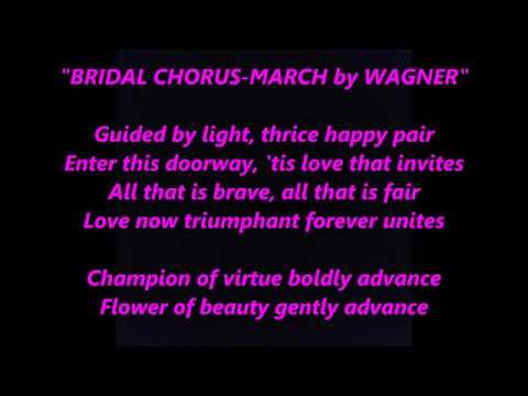 HERE COMES The BRIDE- BRIDAL CHORUS WEDDING March Music Lyrics Words Wagner opera Lohengrin song