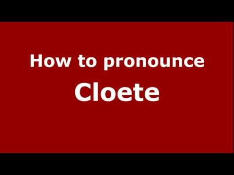 How to pronounce Cloete