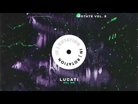 LUCATI - Kol Me | IN / ROTATION