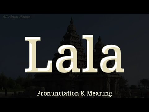 Lala: Pronunciation and Meaning 