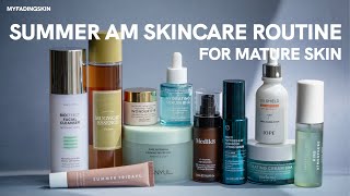 Summer AM Skincare Routine for Mature Skin