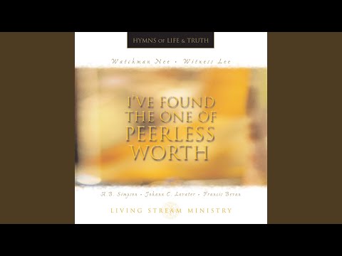 I’ve Found the One of Peerless Worth