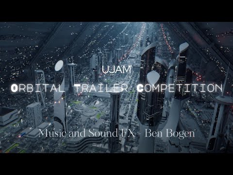 UJAM Orbital Trailer Competition | Ben Bogen