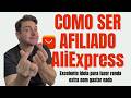 AFILIADO ALIEXPRESS Como Ser Afiliado Aliexpress E Fazer Renda Extra Em Dólar