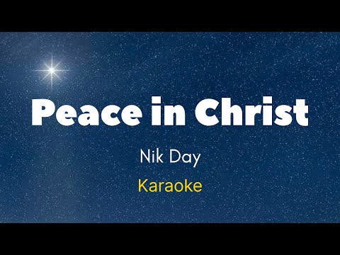 Peace in Christ - Nik Day (EFY Karaoke) LDS