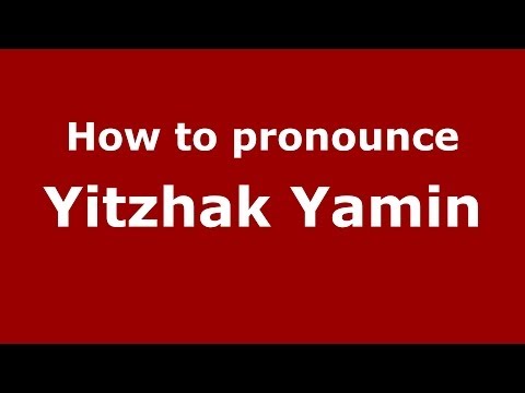 How to pronounce Yitzhak Yamin (Arabic/Iraq) - PronounceNames.com