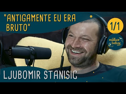 Ljubomir Stanisic - MALUCO BELEZA