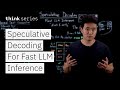 Faster LLMs Accelerate Inference With Speculative Decoding