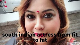 SOUTH INDIAN ACTRESS FROM FIT TO FAT  AT ENTERTAIN