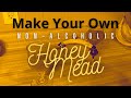 Day 59 Non Alcoholic Honey Mead