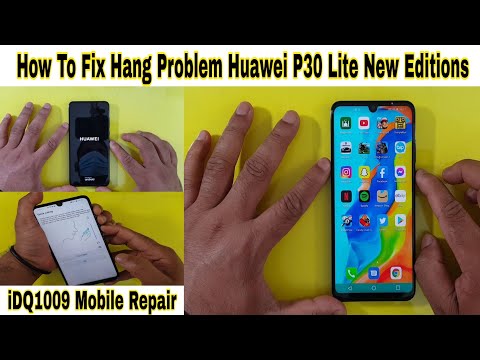 How To Fix Hang Problem Huawei P30 Lite New Edition 100% easy idq1009.official