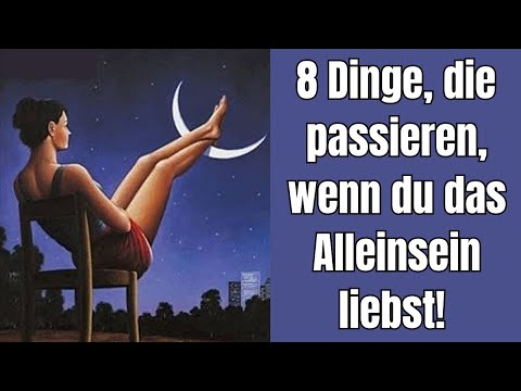 These 8 things happen when you love and enjoy being alone!