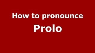 How to pronounce Prolo