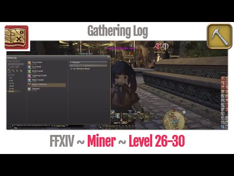 FFXIV Miner Gathering Log Level 26-30 - A Realm Reborn