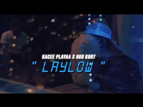 Kacee Playaa x GGO Kurt - LAYLOW (Official Video)