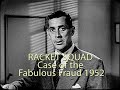 Racket Squad Case of the Fabulous Fraud 1952. A Ponzi scheme racket in the 1920's exposed.