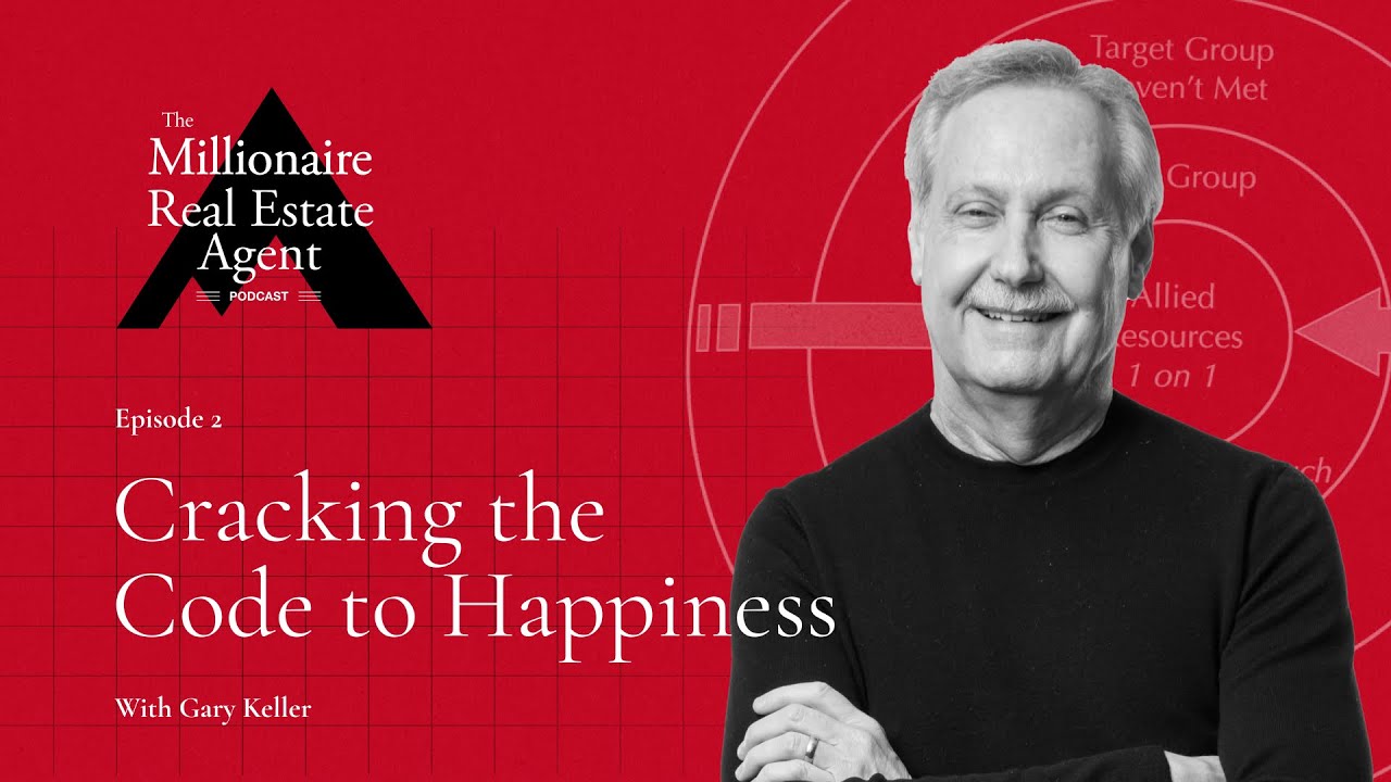 Cracking the Code to Happiness with Gary Keller | The MREA Podcast (EP.02)
