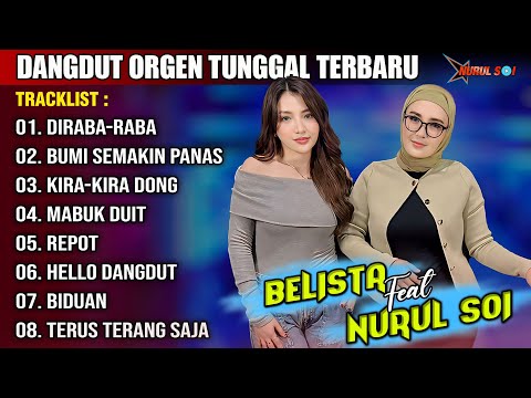 DANGDUT ORGEN TUNGGAL 2024 KOLEKSI LAGU ASIK | NURUL SOI FEAT. BELISTA