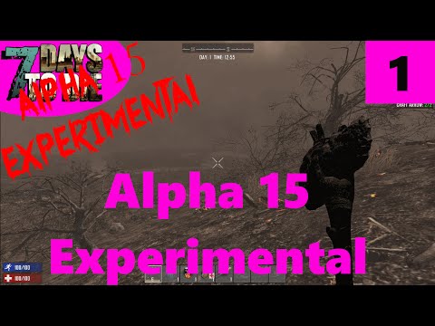 7 Days to Die Alpha 15 Experimental Gameplay 01