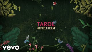 Monsieur Periné - Tarde (Audio)