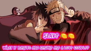 What If Naruto And Sasuke Are A Love Couple FULL SERIES The Movie NaruSasu Shounen Ai Boys Love