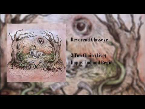 Reverend Glasseye — 3 Ton Chain (Live)
