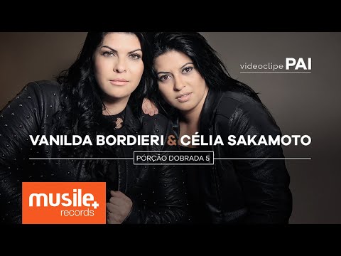 Vanilda Bordieri e Célia Sakamoto - Pai (Clipe Oficial)
