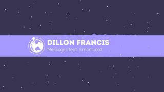 Dillon Francis - Messages Feat. Simon Lord