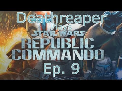 I JUST KEEP DYING!!!!-Republic Commando Ep. 9
