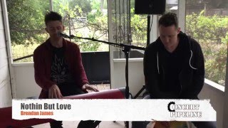 Brendan James &quot;Nothin But Love&quot; Live in the Vineyard Concert Pipeline Exclusive