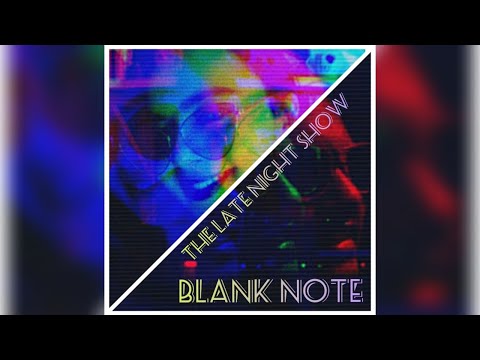Blank Note -The Late Night Show (Lyric Video)
