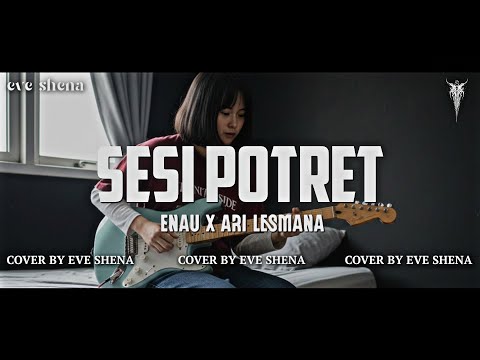 Sesi Potret - Enau X Ari Lesmana//Cover by Eve Shena #eveshenaofficial #420 #enau #arilesmana #cover