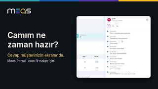 Camım ne zaman hazır? Cam firmaları için müşteri portalı | Meas Portal