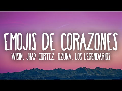 Wisin, Jhay Cortez, Ozuna - Emojis de Corazones ft. Los Legendarios