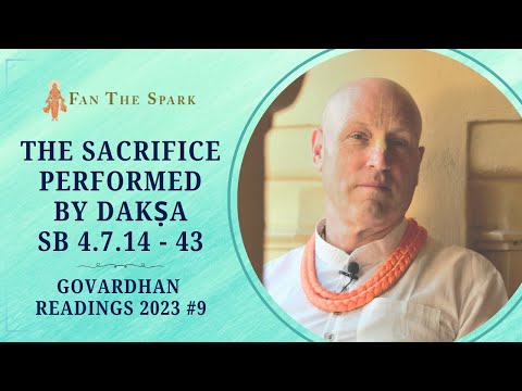 The Sacrifice Performed by Dakṣa | SB 4.7.14 - 43 | Govardhan Readings#9 | 30 Oct 2023