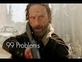 The Walking Dead || 99 Problems 