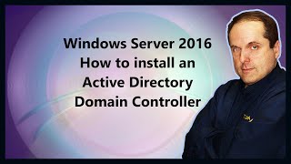 Windows Server 2016 How to install an Active Directory Domain Controller