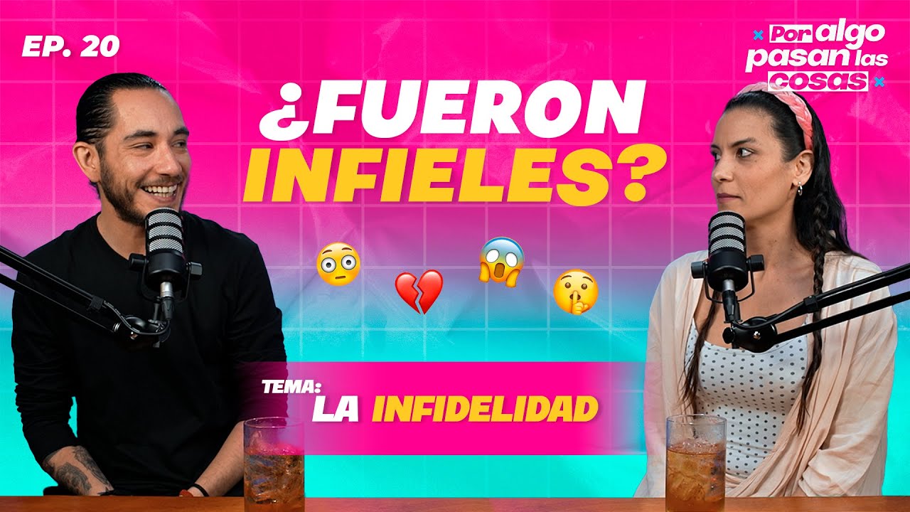 LA INFIDELIDAD🤫💔 - 🎙️ POR ALGO PASAN LAS COSAS 🎙️ - EP. 20.