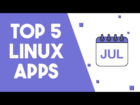 Top 5 Linux Apps - July 2024