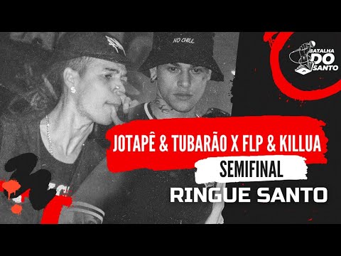 ("O REENCONTRO ") JOTAPE & TUBARÃO X FLP & KILLUA SEMIFINAL RINGUE SANTO EDIÇÃO ESPECIAL BDS